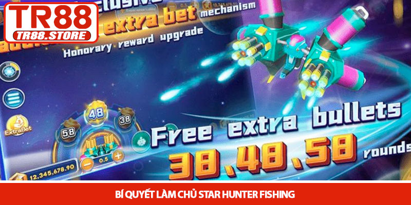 Star Hunter Fishing - Bí kíp săn thưởng đại dương tại TR88 3 Bí quyết làm chủ Star Hunter Fishing