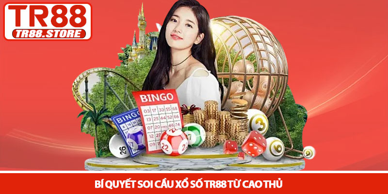 Xổ số TR88 - Cơ hội đổi đời với tỷ lệ trả thưởng cao nhất 3 Bí quyết soi cầu Xổ số TR88 từ cao thủ