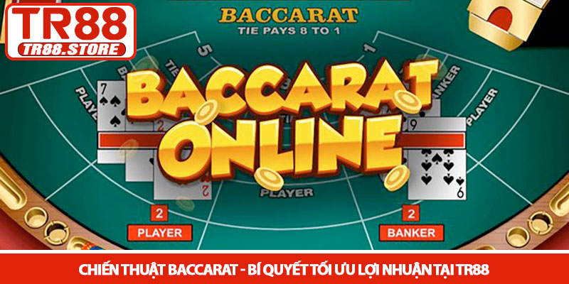Chiến thuật Baccarat - Bí quyết tối ưu lợi nhuận tại TR88 1 Chiến thuật Baccarat - Bí quyết tối ưu lợi nhuận tại TR88