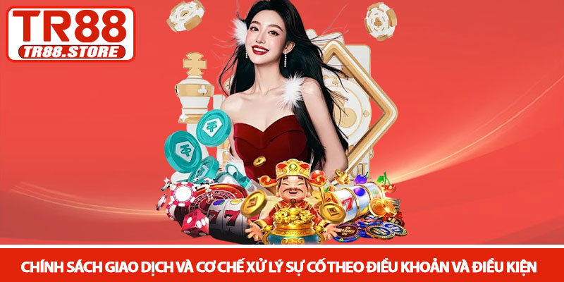 Điều khoản điều kiện – Quyền lợi hội viên và pháp lý 2026 2 Chính sách giao dịch và cơ chế xử lý sự cố theo điều khoản và điều kiện