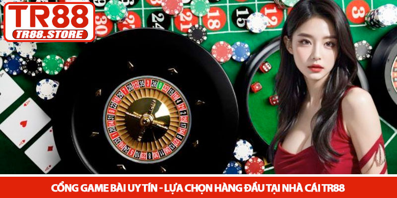 Cổng game bài uy tín - Lựa chọn hàng đầu tại nhà cái TR88 8 Cổng game bài uy tín - Lựa chọn hàng đầu tại nhà cái TR88