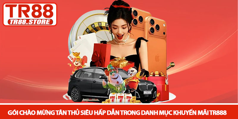 Khuyến mãi TR88 - Ưu đãi và cơ hội gia tăng vốn cược 2026 1 Gói chào mừng tân thủ siêu hấp dẫn trong danh mục khuyến mãi TR888