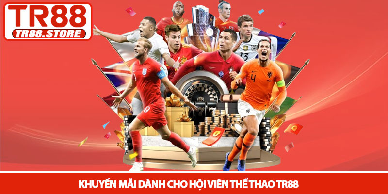 Thể thao TR88 - Nền tảng cá cược thể thao uy tín 2026 4 Khuyến mãi dành cho hội viên Thể thao TR88