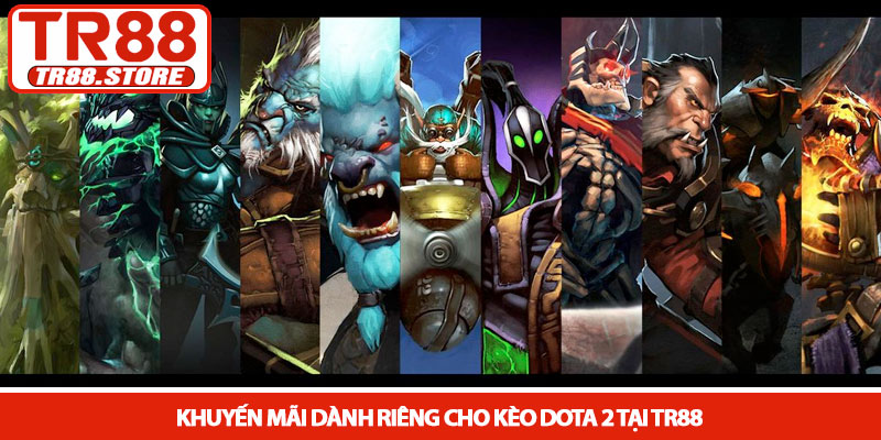 Kèo dota 2 - Chinh phục bảng cược Esport kịch tính tại TR88 4 Khuyến mãi dành riêng cho Kèo dota 2 tại TR88