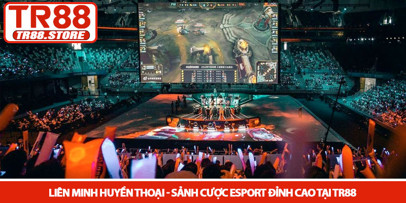 Liên Minh Huyền Thoại - Sảnh cược Esport đỉnh cao tại TR88 2 Liên Minh Huyền Thoại - Sảnh cược Esport đỉnh cao tại TR88