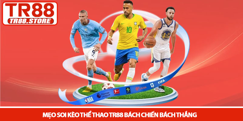 Thể thao TR88 - Nền tảng cá cược thể thao uy tín 2026 3 Mẹo soi kèo Thể thao TR88 bách chiến bách thắng