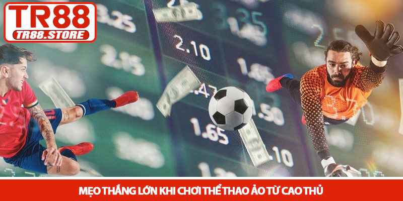 Thể thao ảo là gì - Khám phá sảnh cược siêu tốc tại TR88 3 Mẹo thắng lớn khi chơi Thể thao ảo từ cao thủ