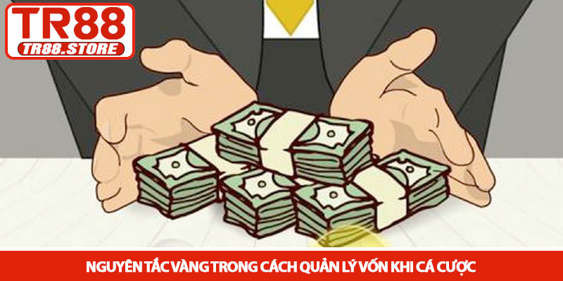 Cách quản lý vốn cá cược - Chìa khóa sinh lời tại TR88 2 Nguyên tắc vàng trong cách quản lý vốn khi cá cược