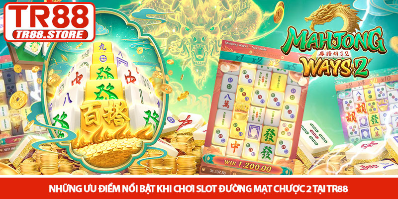 Slot Đường mạt chược 2 - Khám phá bí quyết nổ hũ tại TR88 4 Những ưu điểm nổi bật khi chơi Slot Đường Mạt Chược 2 tại TR88
