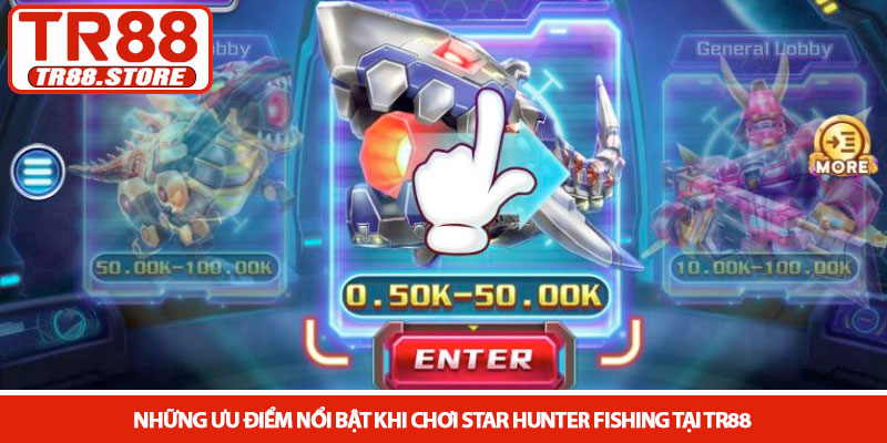 Star Hunter Fishing - Bí kíp săn thưởng đại dương tại TR88 4 Những ưu điểm nổi bật khi chơi Star Hunter Fishing tại TR88