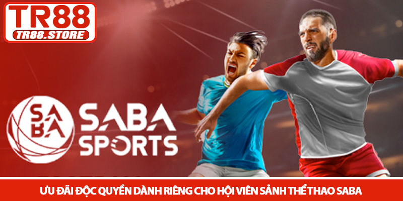 Sảnh Thể Thao Saba - Không gian cá cược đẳng cấp tại TR88 4 Ưu đãi độc quyền dành riêng cho hội viên Sảnh Thể Thao Saba