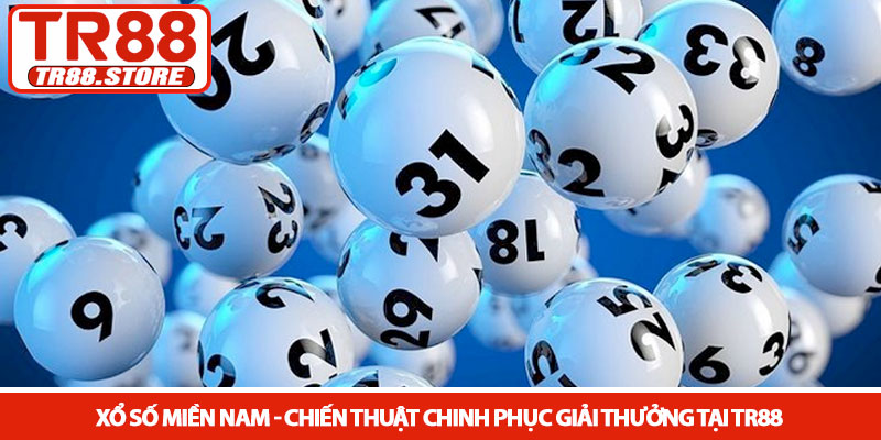 Xổ số miền Nam - Chiến thuật chinh phục giải thưởng tại TR88 9 Xổ số miền Nam - Chiến thuật chinh phục giải thưởng tại TR88